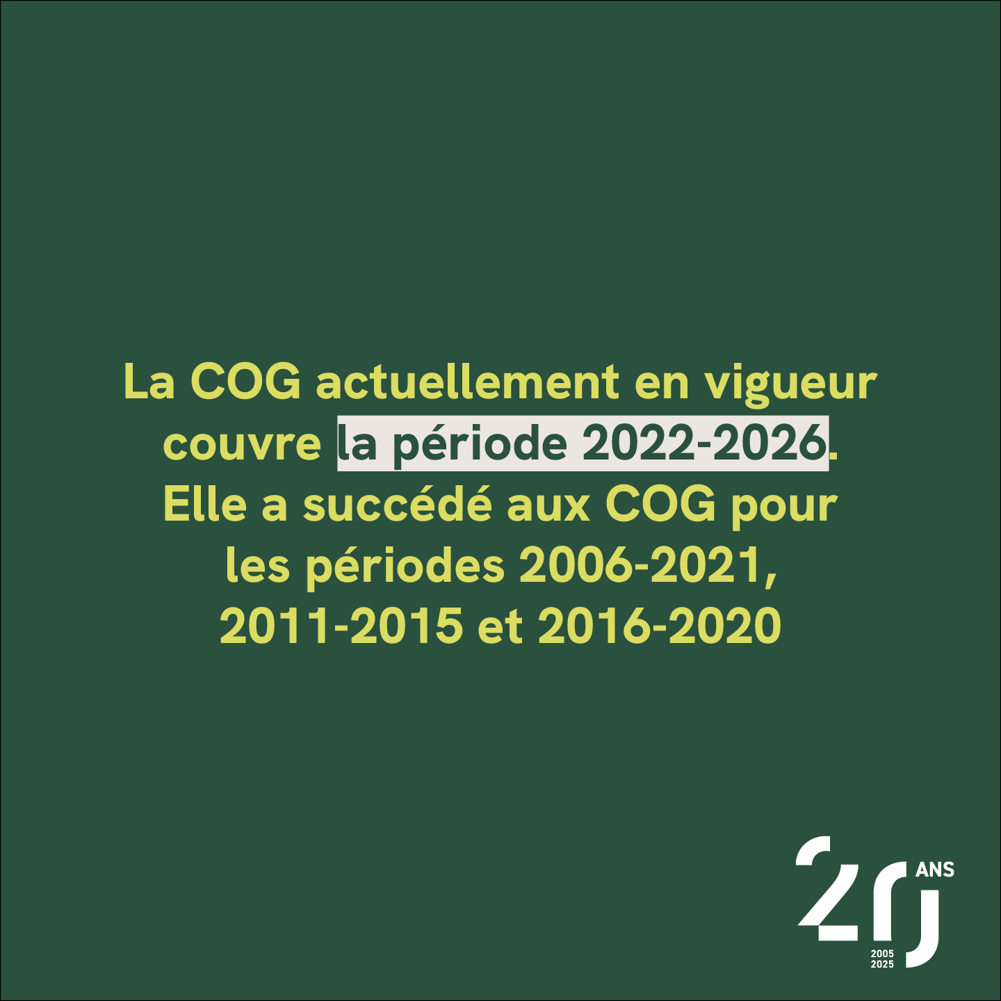 La COG actuellement en vigueur couvre la période 2022-2026. Elle a succédé aux COG pour les périodes 2006-2021, 2011-2015 et 2016-2020
