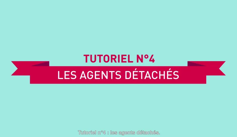 Tutoriel employeurs 4 - Les agents détachés