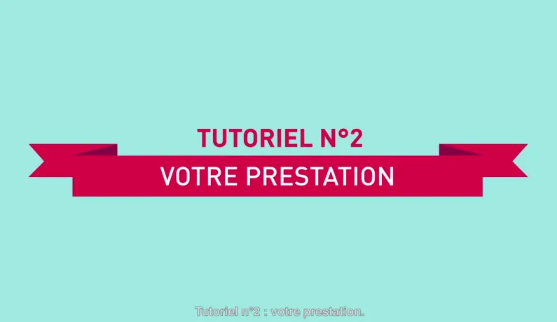 Tutoriel 2  - La prestation